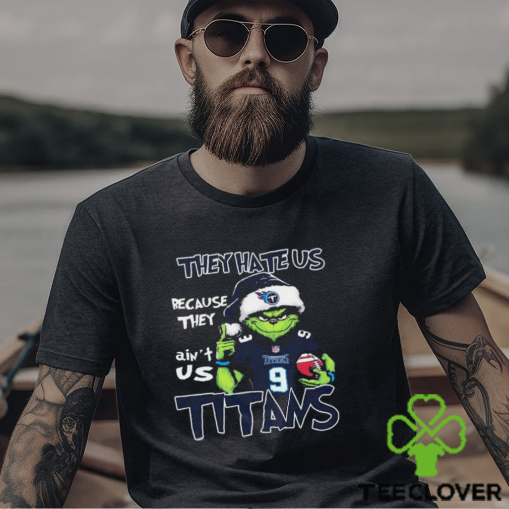 They Hate Us Because Ain’t Us Tennessee Titans Grinch Christmas Shirt They Hate Us Because Ain’t Us Tennessee Titans Grinch Christmas Shirt