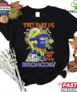 They Hate Us Because They Ain’t Grinch X Denver Broncos Stomp On NFL Teams Christmas Shirt