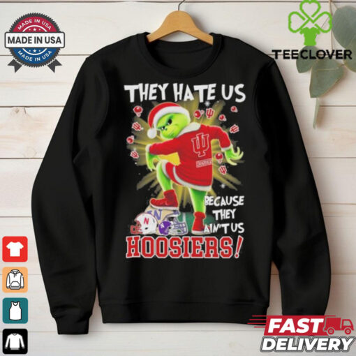 They Hate Us Because They Ain’t Grinch X Indiana Hoosiers Stomp On College Teams Christmas Shirt