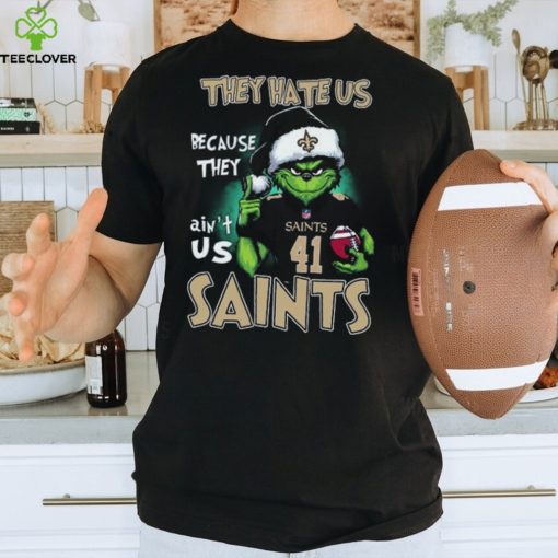 They Hate Us Because They Ain't Saints Us 413 Saints Shirt