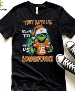 They Hate Us Because They Ain't Texas Us 163 Longhorns Shirt