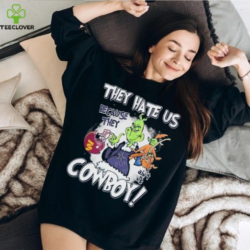 They Hate Us Because They Ain’t Us Cowboys Grinch Shirt