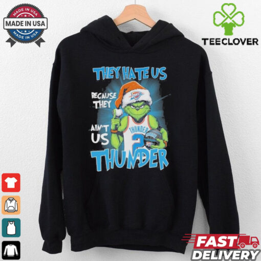 They Hate Us Because They Ain’t Us Grinch X Oklahoma City Thunder Christmas Shirt