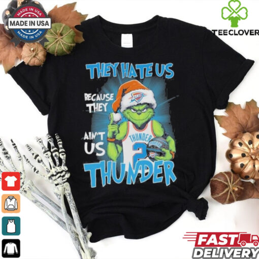 They Hate Us Because They Ain’t Us Grinch X Oklahoma City Thunder Christmas Shirt