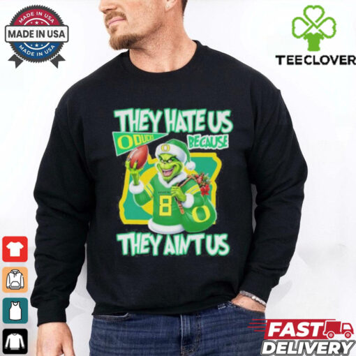 They Hate Us Because They Ain’t Us Grinch X Oregon Ducks College Football Christmas Shirt