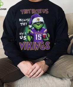 They Hate Us Because They Ain't Vikings Us 15 Vikings Shirt