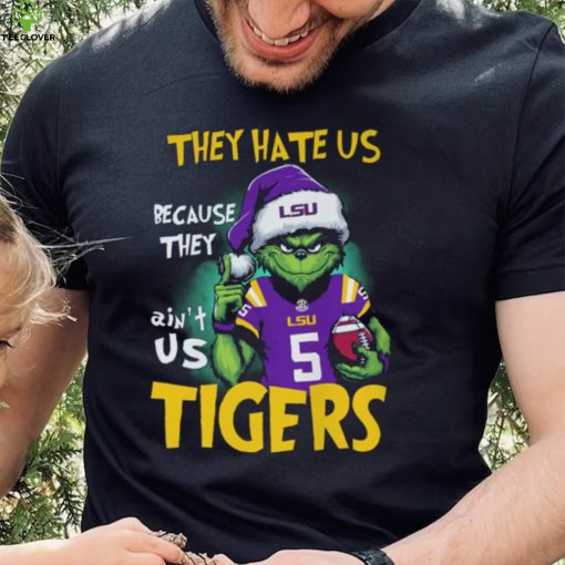 They Hate Us Because They Lsu Ain’t Us Lsu 53 Tigers Shirt