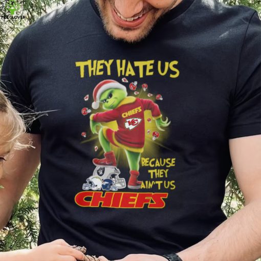 They Hate Us Chiefs Because They Ain’tus Ches Shirt