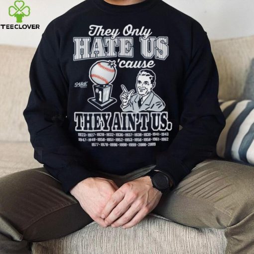 They Hate Us Cuz They Ain’t Us Shirt