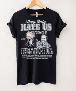 They Hate Us Cuz They Ain't Us Shirt