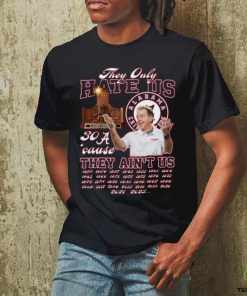 They Only Hate Us 30’cause They Ain’t Us Alabama Crimson Tide T Shirt