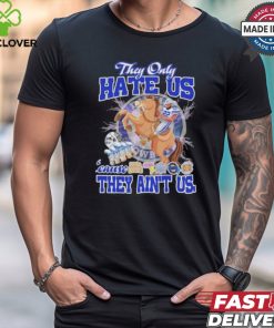 They Only Hate Us Because They Ain’t Us Dallas Cowboys T Shirt