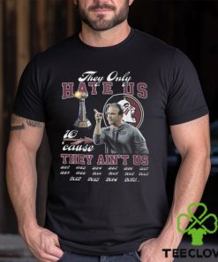 They Only Hate Us They Ain't Us Shirt