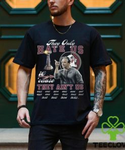 They Only Hate Us They Ain't Us Shirt