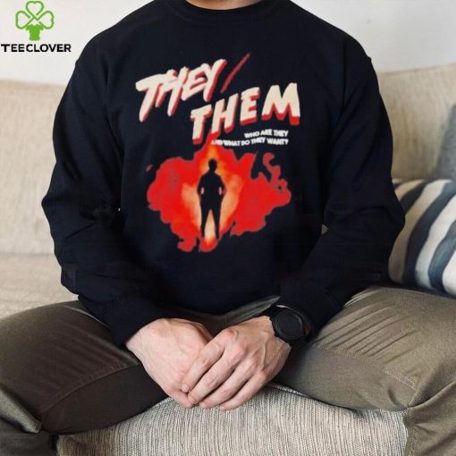 They Them Who Are They And What Do They Want Vintage Shirt