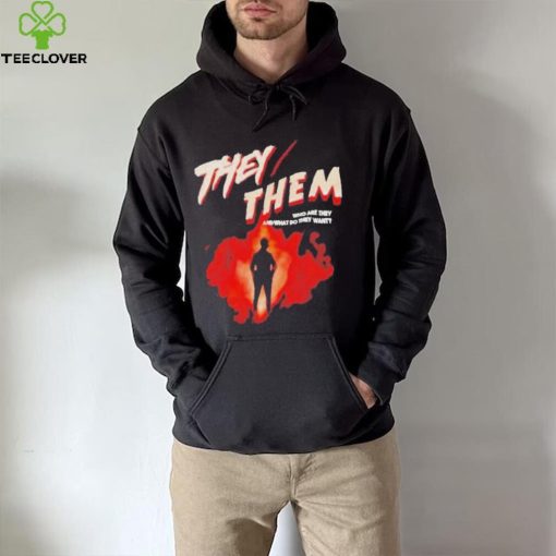 They Them Who Are They And What Do They Want Vintage Shirt