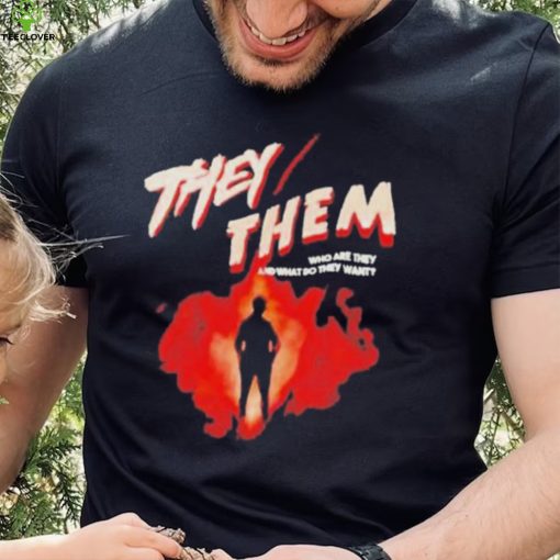 They Them Who Are They And What Do They Want Vintage Shirt