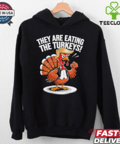 They are eating the Turkeys Thanksgiving Turkey Trump Design shirt