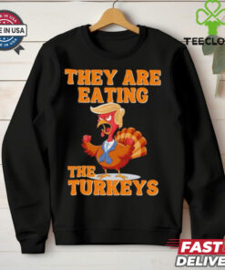 They are eating the turkeys Thanksgiving Trump humor shirt