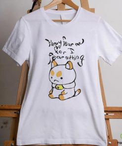 They fear me for i fear nothing shirt