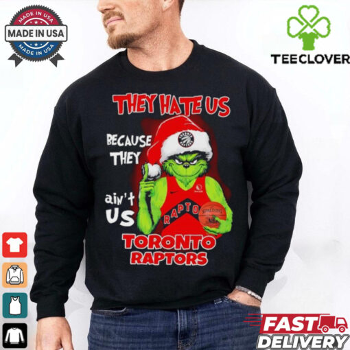 They hate us because they ain’t us Toronto Raptors Grinch 2024 hoodie, sweater, longsleeve, shirt v-neck, t-shirt