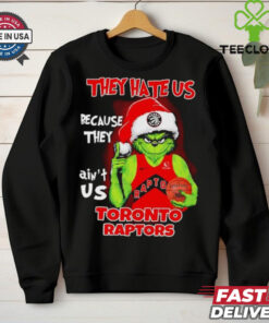 They hate us because they ain’t us Toronto Raptors Grinch 2024 hoodie, sweater, longsleeve, shirt v-neck, t-shirt