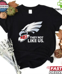 They not like us Philadelphia Eagles eat Kansas City Chiefs shirt