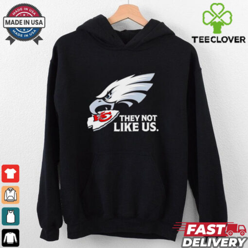 They not like us Philadelphia Eagles eat Kansas City Chiefs shirt
