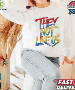They not like us color paint shirt