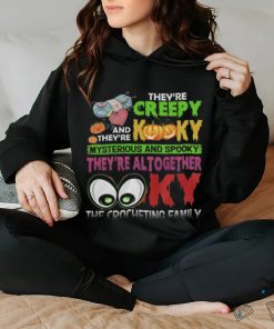 They're Creepy Kooky shirt