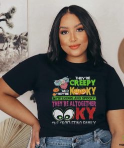 They're Creepy Kooky shirt