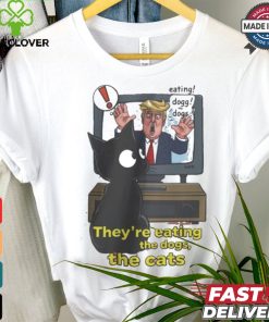 They’re Eating Dogs And Cats Kamala Harris 2024 T Shirt