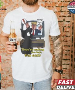 They’re Eating Dogs And Cats Kamala Harris 2024 T Shirt 2 They’re Eating Dogs And Cats Kamala Harris 2024 T Shirt