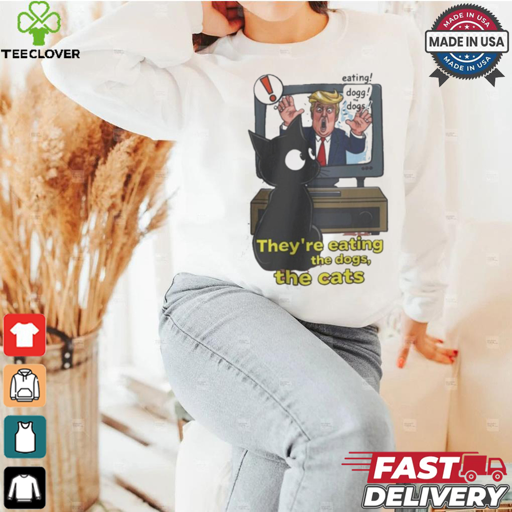 They’re Eating Dogs And Cats Kamala Harris 2024 T Shirt They’re Eating Dogs And Cats Kamala Harris 2024 T Shirt