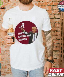 They’re Eating The Dawgs Shirt
