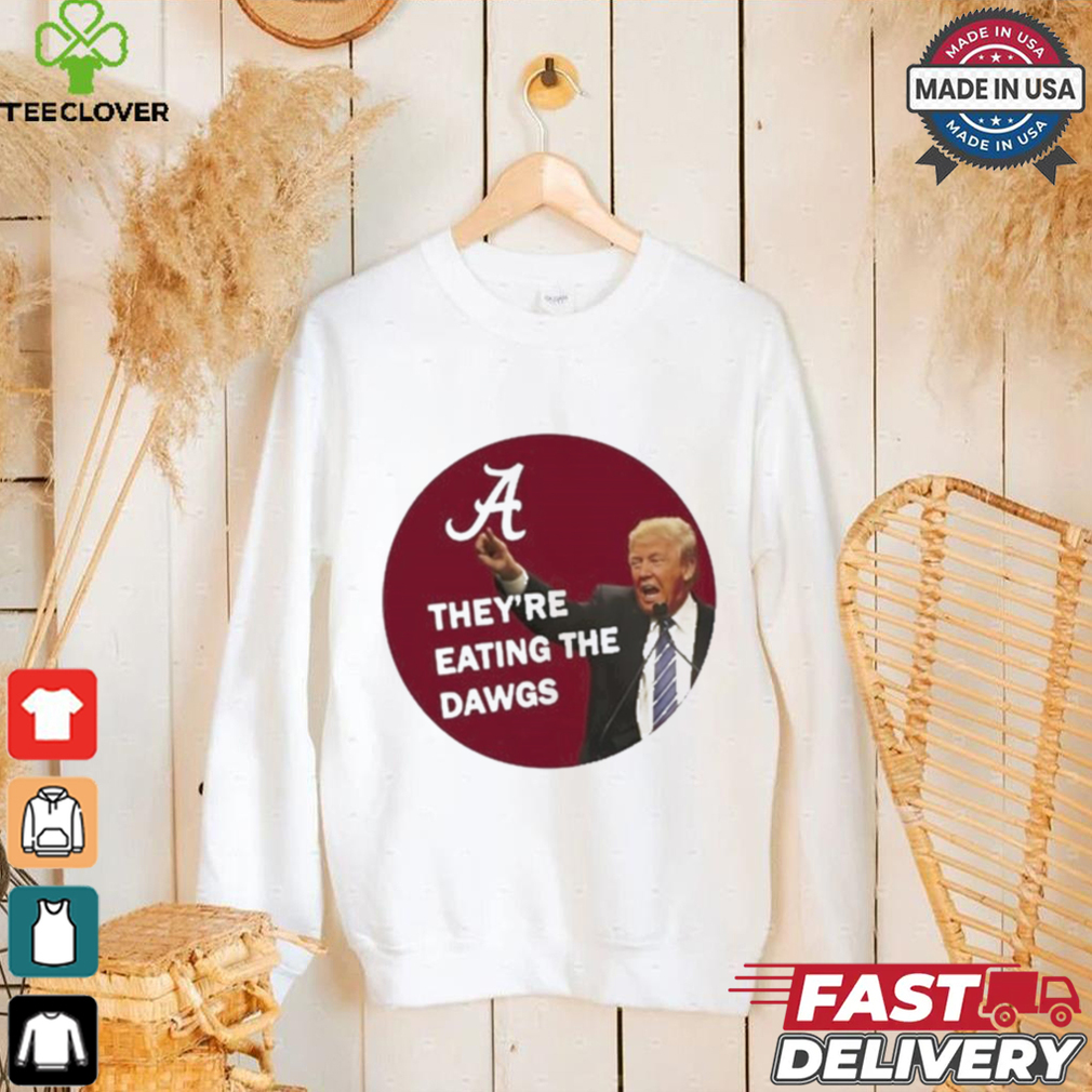 They’re Eating The Dawgs Shirt They’re Eating The Dawgs Shirt