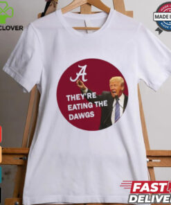They're Eating The Dawgs T Shirt