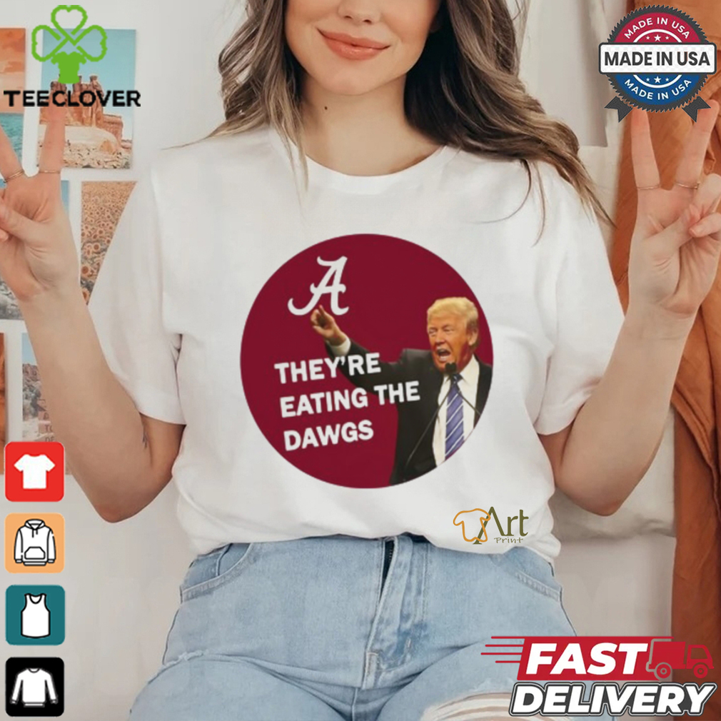 They’re Eating The Dawgs T Shirt They’re Eating The Dawgs T Shirt