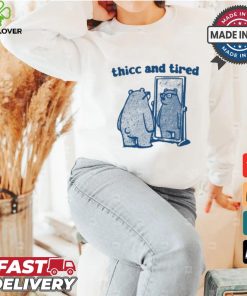 Thicc And Tired Bear Shirt