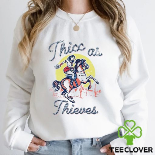 Thicc as Thieves women riding horse hoodie, sweater, longsleeve, shirt v-neck, t-shirt