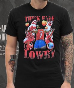 Thick Kyle Lowry Shirt 4 Thick Kyle Lowry Shirt
