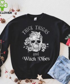 Thick Thighs And Witch Vibes shirt