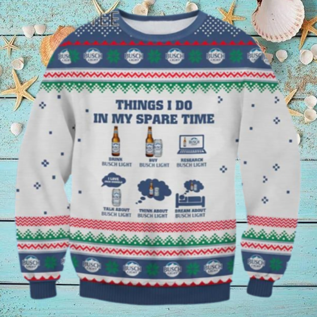 Thing I Do In My Spare Time Busch Light Ugly Christmas Sweater Thing I Do In My Spare Time Busch Light Ugly Christmas Sweater