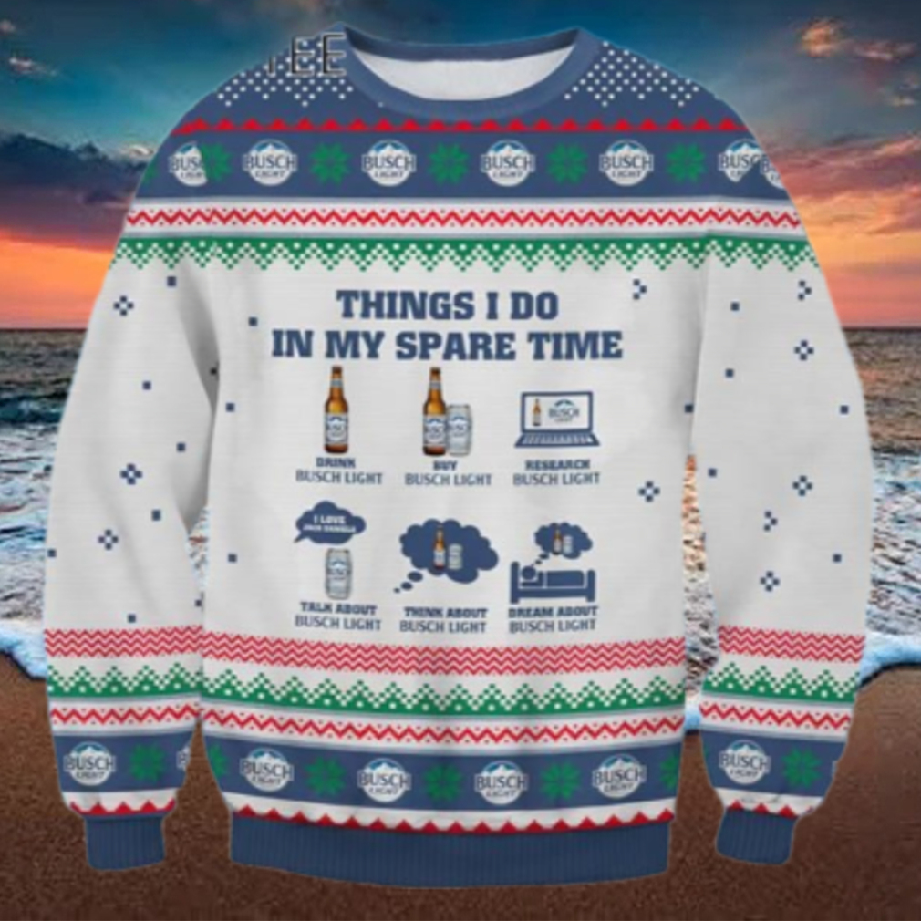 Thing I Do In My Spare Time Busch Light Ugly Christmas Sweater Thing I Do In My Spare Time Busch Light Ugly Christmas Sweater
