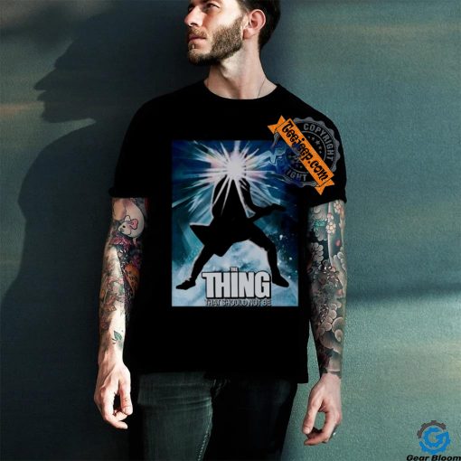 Thing that should not be T Shirt