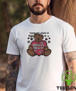 Things Are Lookin' Up When There's An Officer Down by Renaissance Man Shirt