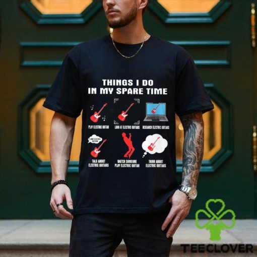 Things I Do In My Spare Time   Guitar, Bass, Electric, Acoustic, Banjo, Ukulele   Musician   Music Lover’s Shirt Classic T Shirt