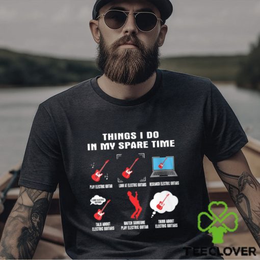 Things I Do In My Spare Time   Guitar, Bass, Electric, Acoustic, Banjo, Ukulele   Musician   Music Lover’s Shirt Classic T Shirt