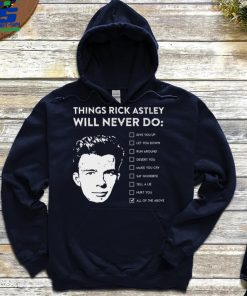 Things Rick Astley Will Never Do Unisex Tshirt Men's Tshirt
