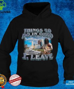 Things To Do In Ohio 1 Leave Women T Shirt